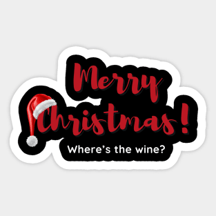 Merry Christmas! Where's The Wine? Sticker